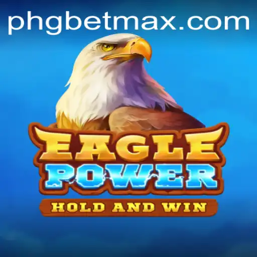 Unveiling EaglePower: An Exciting Adventure with GBET-MAX